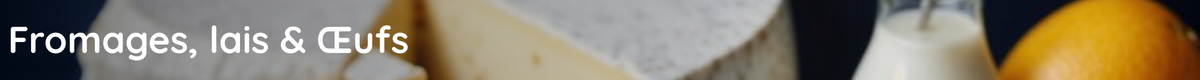 Fromages, Laits & Œufs